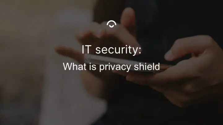 Article image: Hands swiping on a phone. Text: What is privacy shield