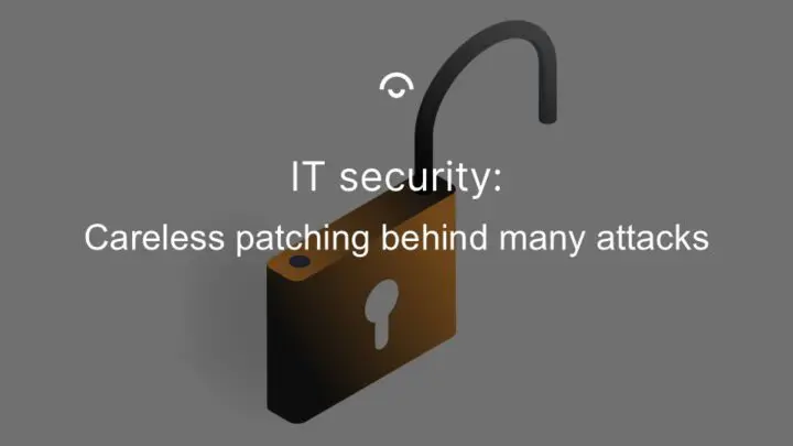 Article image: An unlocked padlock. Text: Careless patching behind many attacks