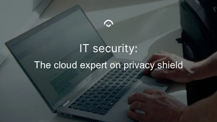 Article image: Hands working on a laptop. Text: The cloud expert on privacy shield