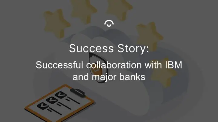 Article image: Illustration of a cloud with five stars and a checklist. Text: Successful collaboration with IBM and major banks