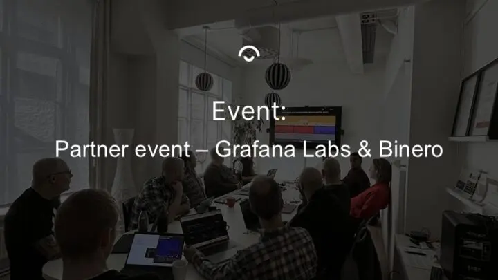 Article image: Meeting with several participants looking at a screen. Text: Partner event - Grafana Labs & Binero
