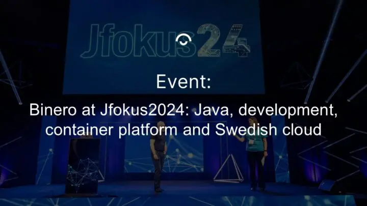 Article image: Two speakers on a blue stage in blue light with technical lighting effects. Text: Binero at Jfocus2024: Java, development, container platform and Swedish cloud