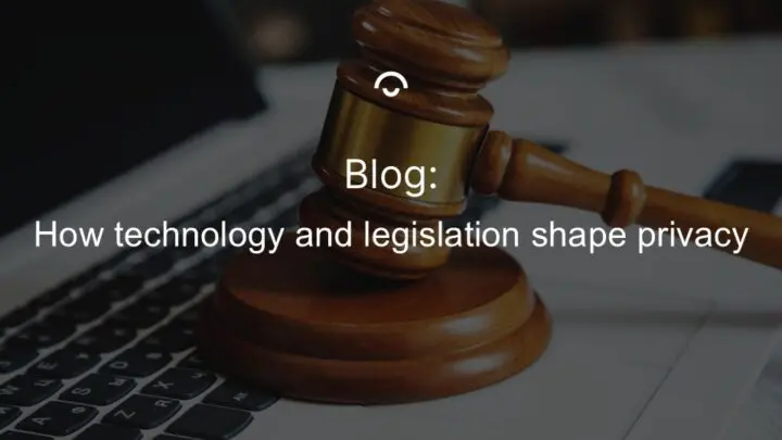 Article image: Laptop and judge's gavel. Text: How technology and legislation shape privacy