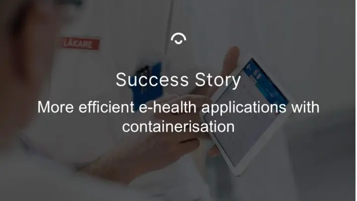Article image: Doctor using a healthcare app on a tablet. Text: More efficient e-health applications with containerisation