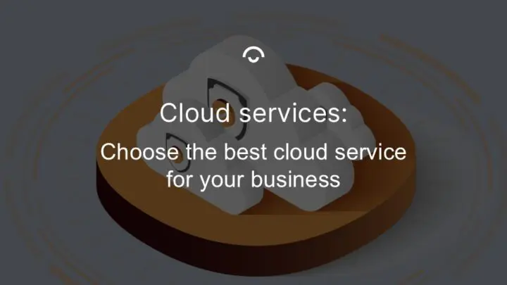 Article image: Illustration of three clouds on a platform. Text: Choose the best cloud service for your business