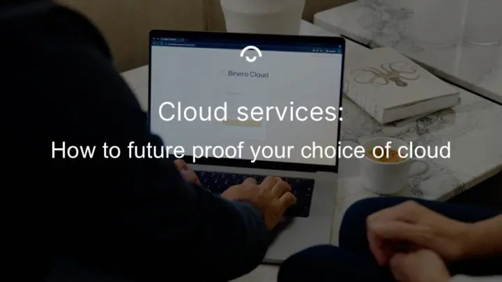 How to future proof your choice of cloud