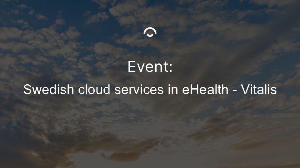 Text: "Event: Swedish cloud services in eHealth - Vitalis" mot en bakgrund av moln och himmel.