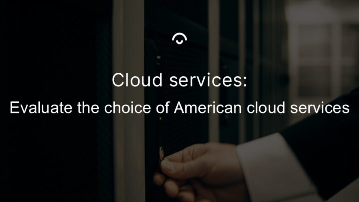 Cloud services: Evaluate the choice of American cloud services