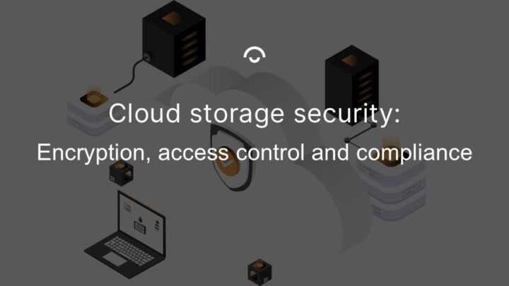 Cloud storage security: Encryption, access control and compilance
