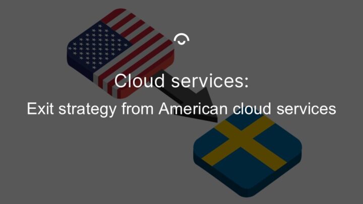 Article image: an American flag with an arrow pointing to a Swedish flag. Text: Exit strategy from American cloud services