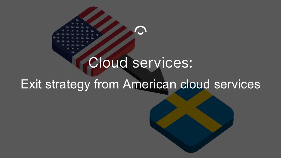 Article image: an American flag with an arrow pointing to a Swedish flag. Text: Exit strategy from American cloud services