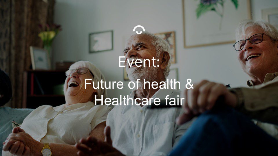 Three smiling elderly people sitting together with "Event: Future of health & Healthcare fair" text overlayed.